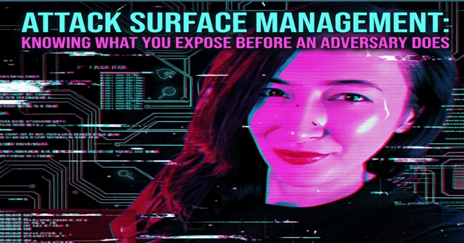 Attack Surface Management: Knowing What You Expose Before an Adversary Does