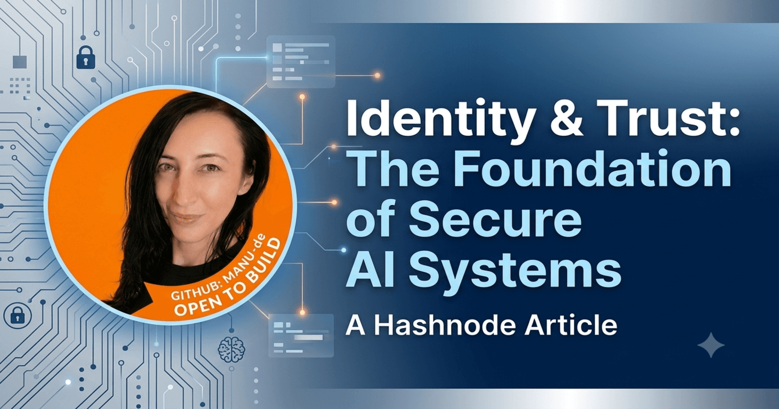 Identity & Trust: The Foundation of Secure AI Systems